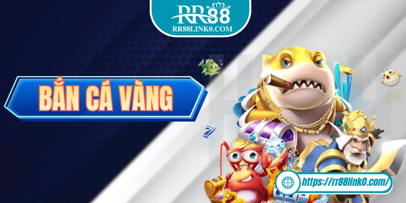 Bắn Cá Vàng - Siêu Phẩm Bắn Cá Đổi Thưởng “Đỉnh Của Chóp”