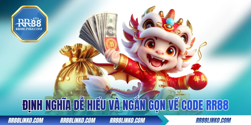 Định nghĩa dễ hiểu và ngắn gọn về code RR88 