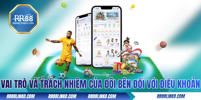 Vai trò và trách nhiệm của đôi bên đối với điều khoản