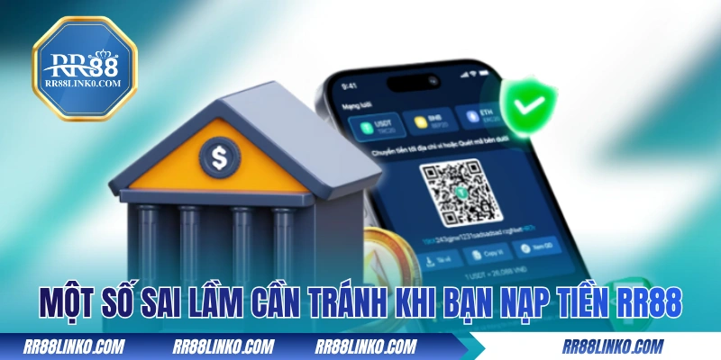 Một số sai lầm cần tránh khi bạn nạp tiền RR88