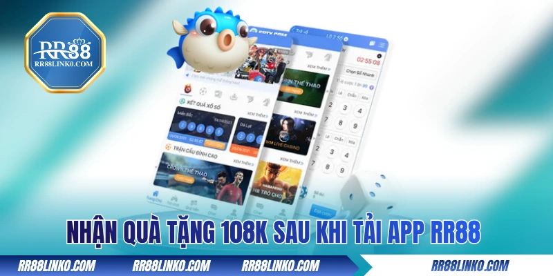 Nhận quà tặng 108K sau khi tải app RR88 thành công