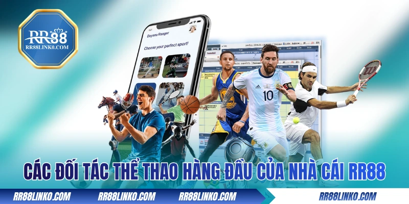 Các đối tác thể thao hàng đầu của nhà cái RR88
