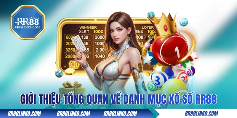 Giới thiệu tổng quan về danh mục xổ số RR88