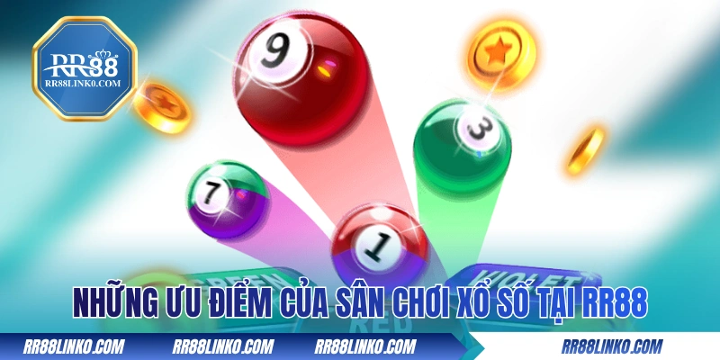 Những ưu điểm của sân chơi xổ số tại RR88 